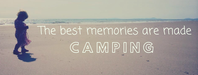 The best memories are made camping